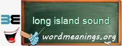 WordMeaning blackboard for long island sound